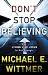 Don't Stop Believing: Why Living Like Jesus Is Not Enough