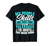 My People Skills Are Just Fine, Sarcastic Ice Breaker T-Shirt