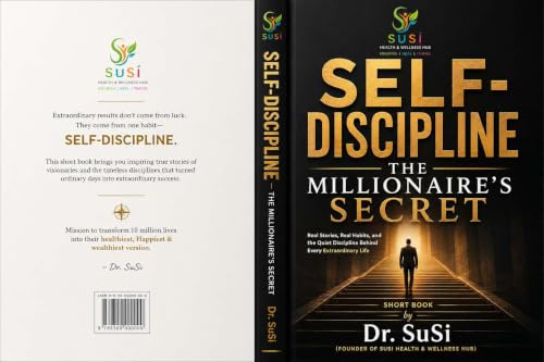 SELF-DISCIPLINE THE MILLIONAIRE'S SECRET (SHORT BOOK): Real Stories, Real Habits, and the Quiet Discipline Behind Every Extraordinary Life (SELF-DISCIPLINE ... Behind Every Extraordinary Life))