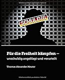  Für die Freiheit kämpfen: unschuldig angeklagt und verurteilt