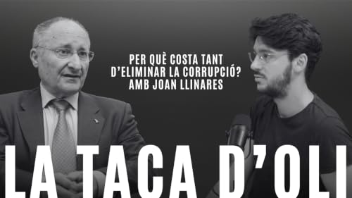 Per qu&egrave; costa tant d&rsquo;eliminar la corrupci&oacute;? Amb Joan Llinares