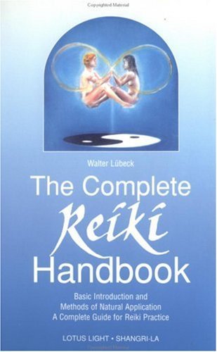 The Complete Reiki Handbook: Basic Introduction and Methods of Natural Application - A Complete Guide for Reiki Practice (Shangri-La) by Lubeck, Walter (1995) Paperback
