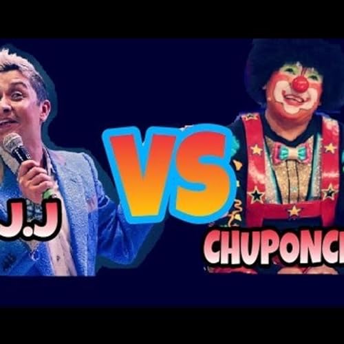PAYASO CHUPONCITO Y EL JJ - DUELO DE TITANES EN CHISTES