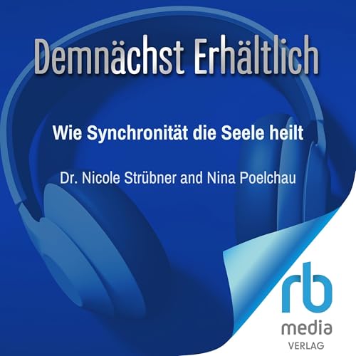 Page de couverture de Wie Synchronit&auml;t die Seele heilt