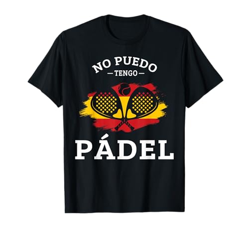 No Puedo Tengo Padel Raqueta De Pádel Padelista Divertida Camiseta