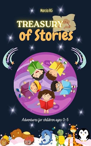 Treasury of Stories: Adventures for Children Ages 0-5