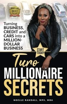 Paperback Turo Millionaire Secrets: Turning Business Credit and Cars into a Million-Dollar Business Book
