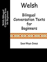 Welsh: Bilingual Conversation Texts for Beginners 1974663698 Book Cover