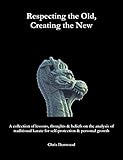 Respecting The Old, Creating The New