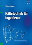  Kältetechnik für Ingenieure