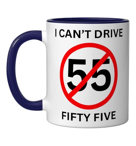 I can't drive 55 funny sarcastic quote Funny Sarcastic Joke Ceramic Mug, Dark Blue/White, 11oz