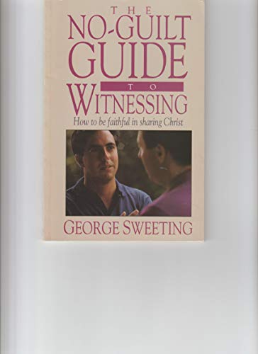 The No Guilt Guide to Witnessing 0896934004 Book Cover