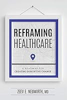 Algopix Similar Product 17 - Reframing Healthcare A Roadmap For