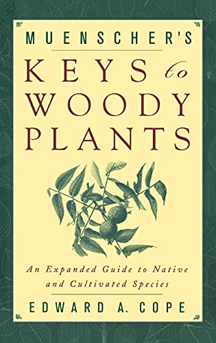 Muenscher's Keys to Woody Plants: An Expanded Guide to Native and Cultivated Species