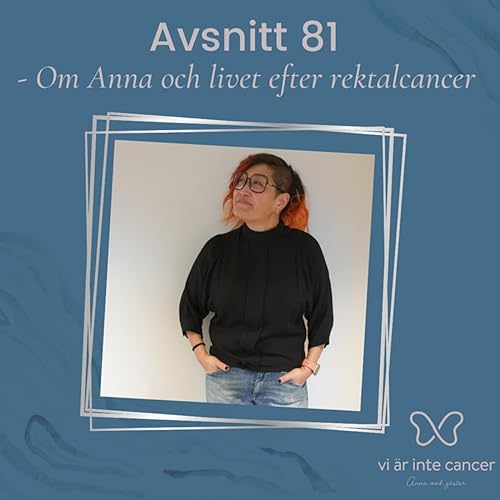 Om Anna och livet efter rektalcancer