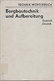 Technik-Wörterbuch. Bergbautechnik und Aufbereitung. Russisch - Deutsch