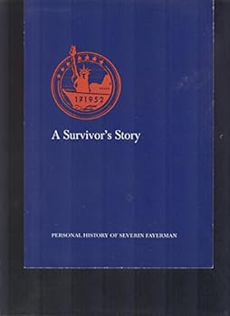 Hardcover A Survivor's Story: Memoirs of Severin Fayerman Book
