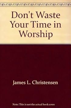 Hardcover Don't Waste Your Time In Worship Book