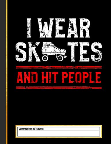 I Wear Skates Composition Notebook