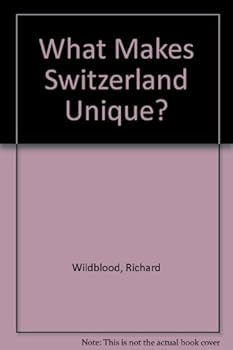 Paperback What Makes Switzerland Unique? Book