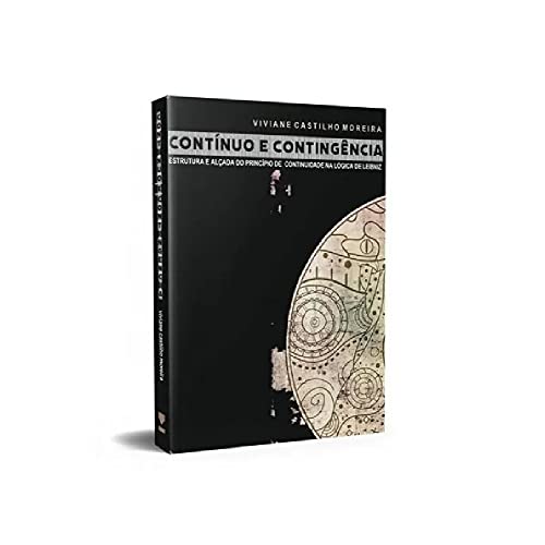Contínuo econtingência: estrutura e alçada da lei de continuidade na lógica de Leibniz