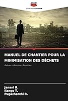 MANUEL DE CHANTIER POUR LA MINIMISATION DES DÉCHETS: Refuser - Réduire - Réutiliser (French Edition) B0CK45SF7T Book Cover
