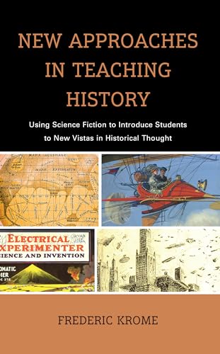 Cover of New Approaches in Teaching History: Using Science Fiction to Introduce Students to New Vistas in Historical Thought