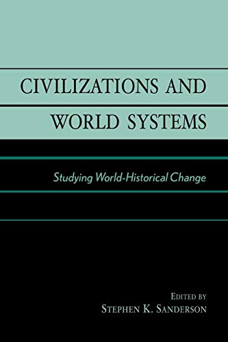 Civilizations and World Systems: Studying World-Historical Change
