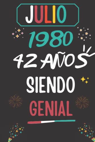 CUADERNO, JULIO 1980, 42 Años Siendo Genial: Regalo de 42 cumpleaños para mujeres y hombres, ideas de 42 cumpleaños... un cumpleaños... divertido, ... regalo de 42 cumpleaños para él/ella.