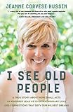 I See Old People: A True Story About How Small Acts of Kindness Lead Us to Extraordinary Love and...