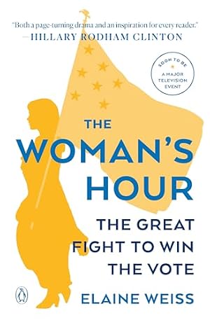 Book cover The Woman's Hour: The Great Fight to Win the Vote