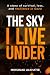 The Sky I Live Under