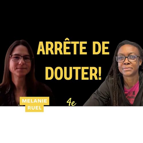 E17 - M&eacute;lanie Ruel - Comment transformer la peur en moteur cr&eacute;atif et finir son manuscrit