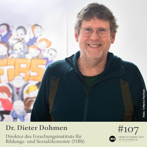 『#107 Dieter Dohmen, Gesch&auml;ftsf&uuml;hrer des Forschungsinstituts f&uuml;r Bildungs- und Sozial&ouml;konomie (FIBS)』のカバーアート