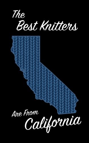 The Best Knitters Are From California - Lined Journal: 120 Page, 5x8, Notebook