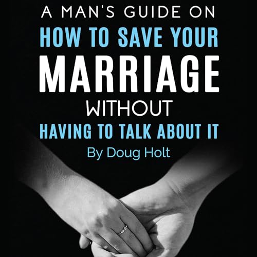 Page de couverture de A Man’s Guide on How to Save Your Marriage Without Having to Talk About It