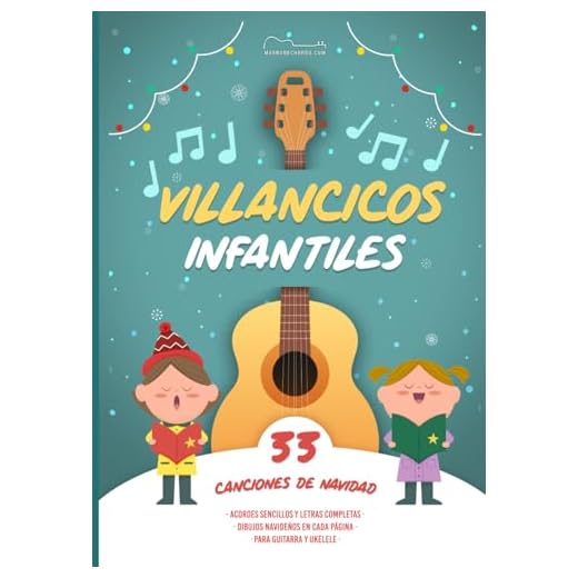 CANCIONERO INFANTIL DE VILLANCICOS CON ACORDES SENCILLOS: 33 canciones tradicionales para guitarra y ukelele, ¡cada villancico en una sola página con ilustraciones navideñas!