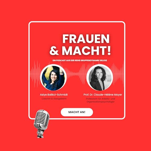 Frauen & Macht! - Folge 06 mit Prof. Dr. Claude-Hélène Mayer