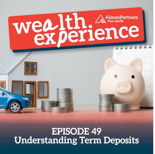 Ep 49 - Understanding Term Deposits
