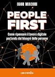 PEOPLE FIRST: Come ripensare il lavoro digitale partendo dai bisogni delle persone