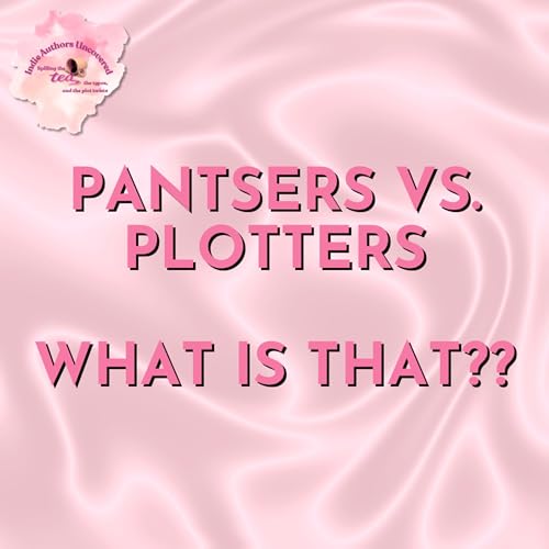 Pantsers vs. Plotters. What is that?? cover art