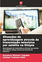 Situações de aprendizagem através da transmissão televisiva por satélite na Etiópia (Portuguese Edition) 6208963435 Book Cover