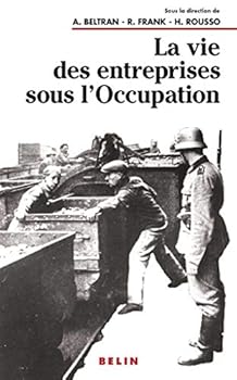 Paperback La vie des entreprises sous l'occupation: Une enquête à l'échelle locale [French] Book