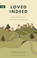Loved Indeed: Reassurance for the Doubting and Suspicious 1738432408 Book Cover