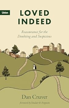 Paperback Loved Indeed: Reassurance for the Doubting and Suspicious Book
