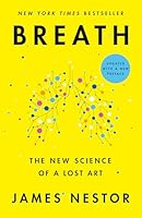 Breath: The New Science of a Lost Art 0735213623 Book Cover