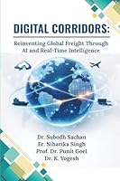 Digital Corridors: Reinventing Global Freight Through AI and Real-Time Intelligence 9375597393 Book Cover