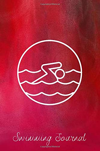 Swimming Journal: Swimming Activity Journal Log Book Notebook Diary for Swimmers to Track and Record Training Progress Details. Gift for Competitive ... Coach. 6x9 with 120 pages (Swim Logbook)
