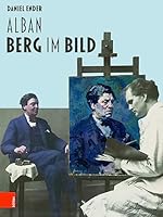 Alban Berg Im Bild 3205217667 Book Cover