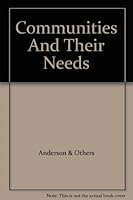 Communities And Their Needs B000K6G1IE Book Cover